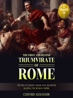 cover image of The First and Second Triumvirate of Rome